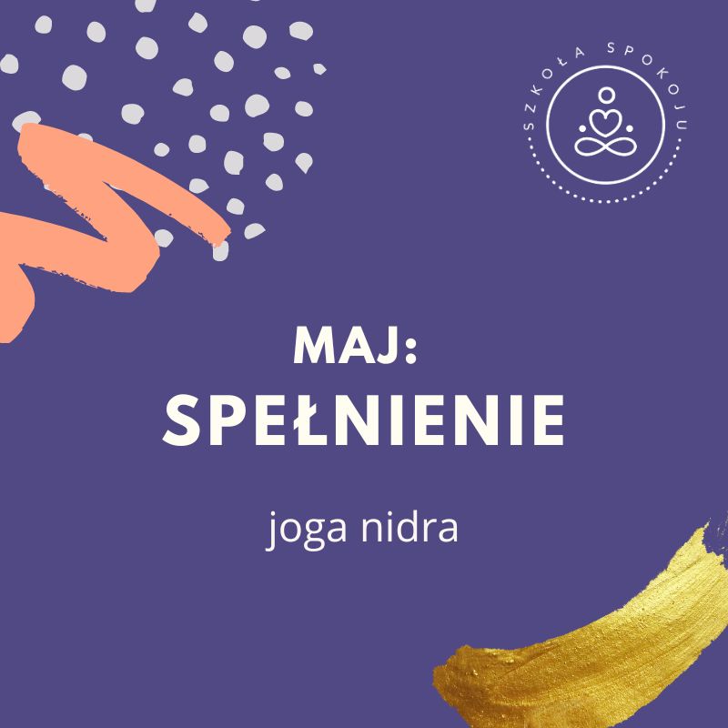 Joga nidra: poczucie spełnienia (maj)