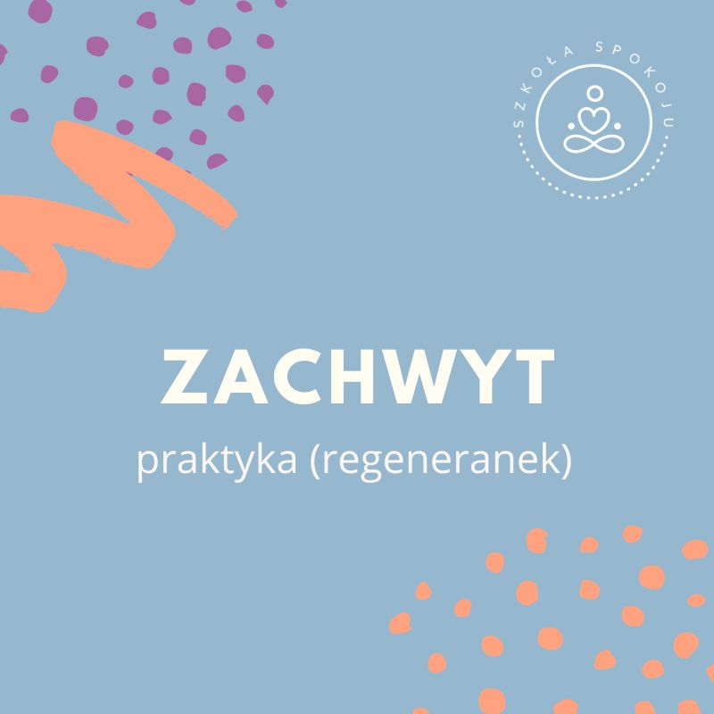 Praktyka zachwytu (regeneranek)