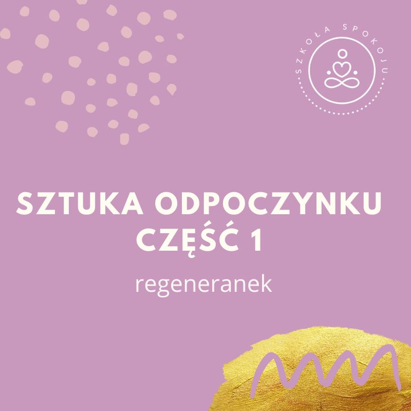 Regeneranek: sztuka odpoczynku część 1