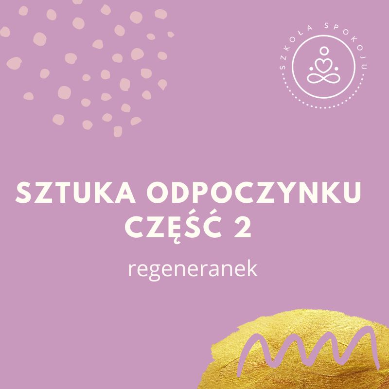 Regeneranek: sztuka odpoczynku część 2